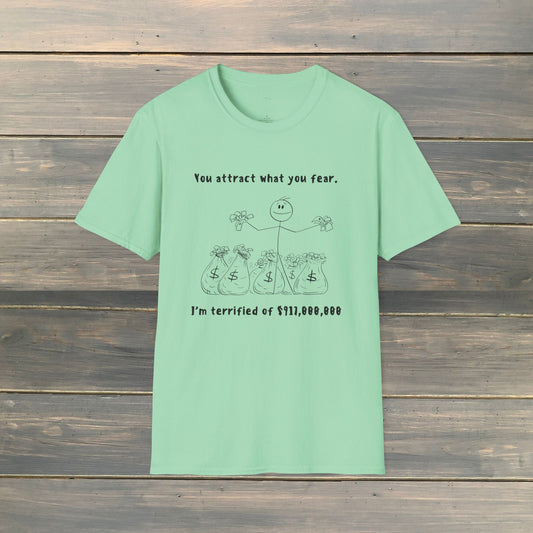 YOU ATTRACT WHAT YOU FEAR Softstyle T-Shirt