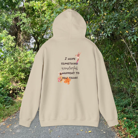 I HOPE SOMETHING WONDERFUL HAPPENS TO YOU TODAY Heavy Blend™ Hooded Sweatshirt