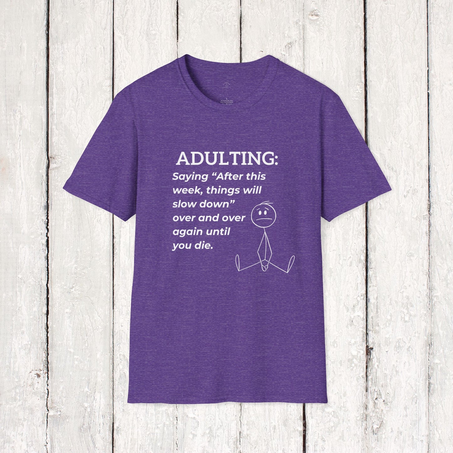 ADULTING life will calm down...Softstyle T-Shirt