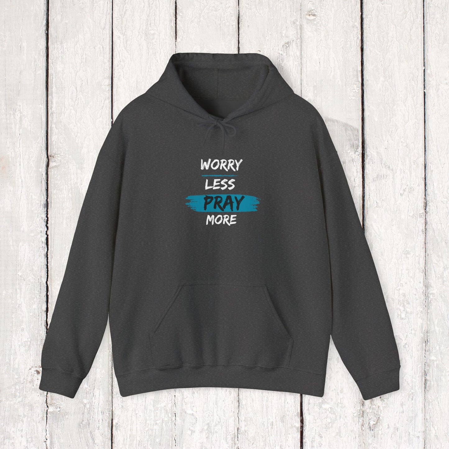 WORRY LESS PRAY MORE Heavy Blend™ Hoodie