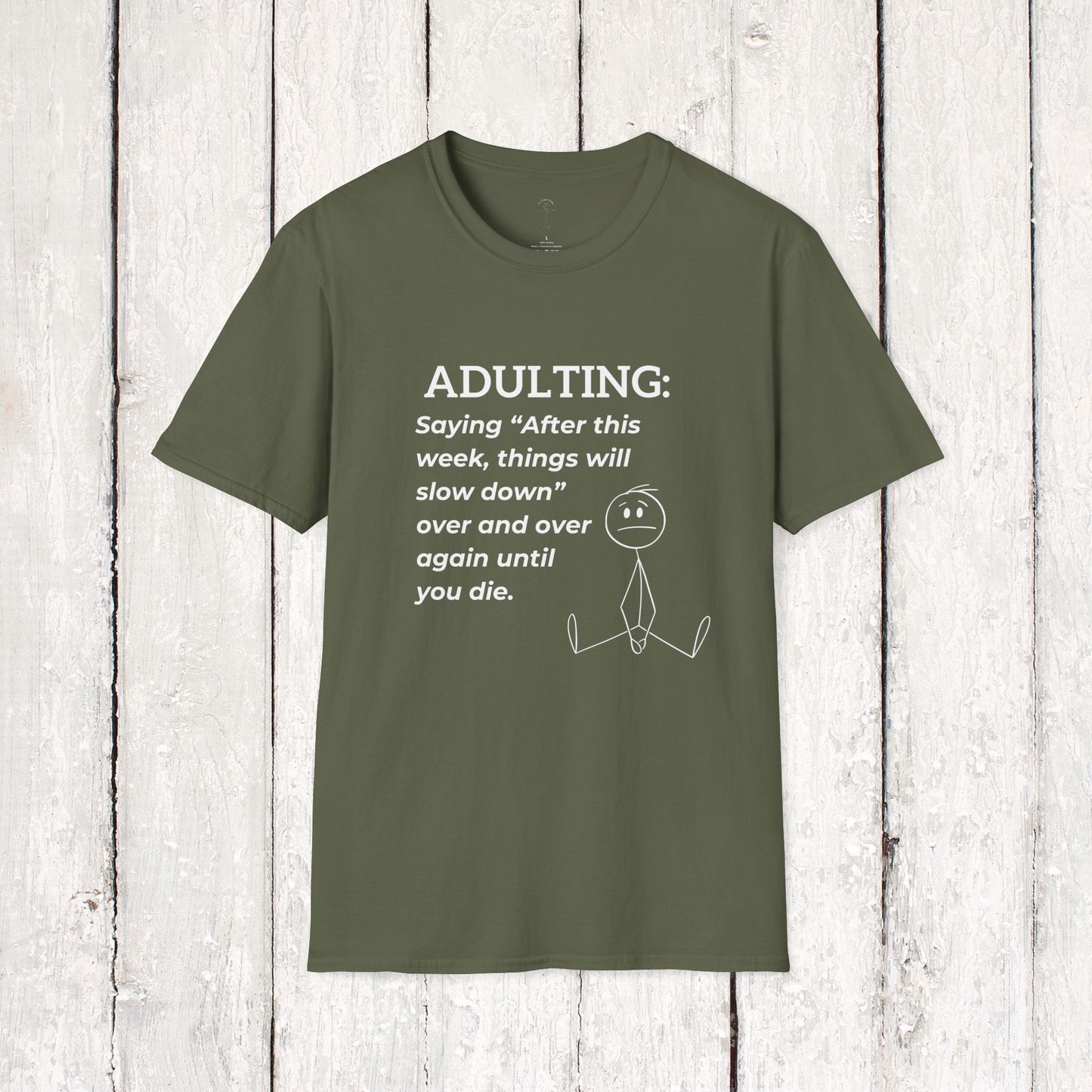 ADULTING life will calm down...Softstyle T-Shirt