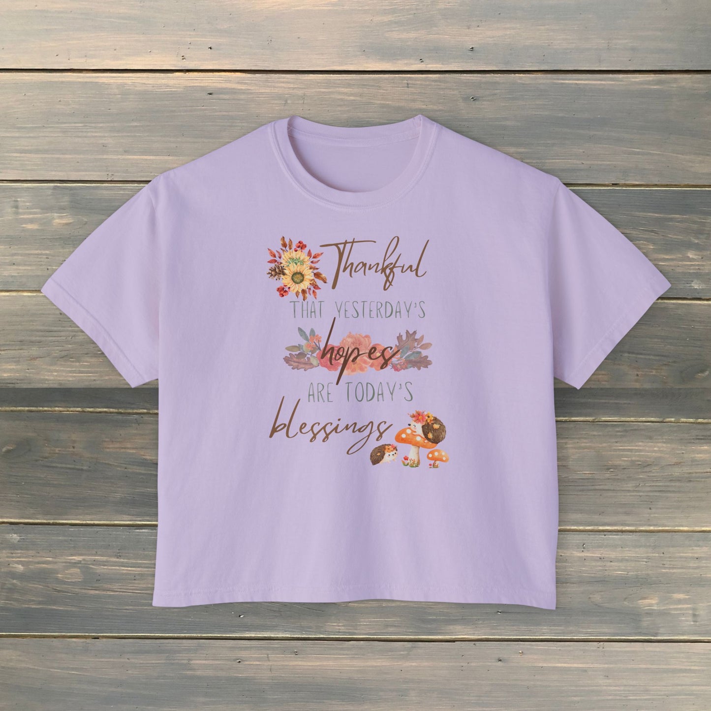 THANKFUL THAT YESTERDAY'S HOPES ARE TODAY'S BLESSINGS Women's Boxy Tee