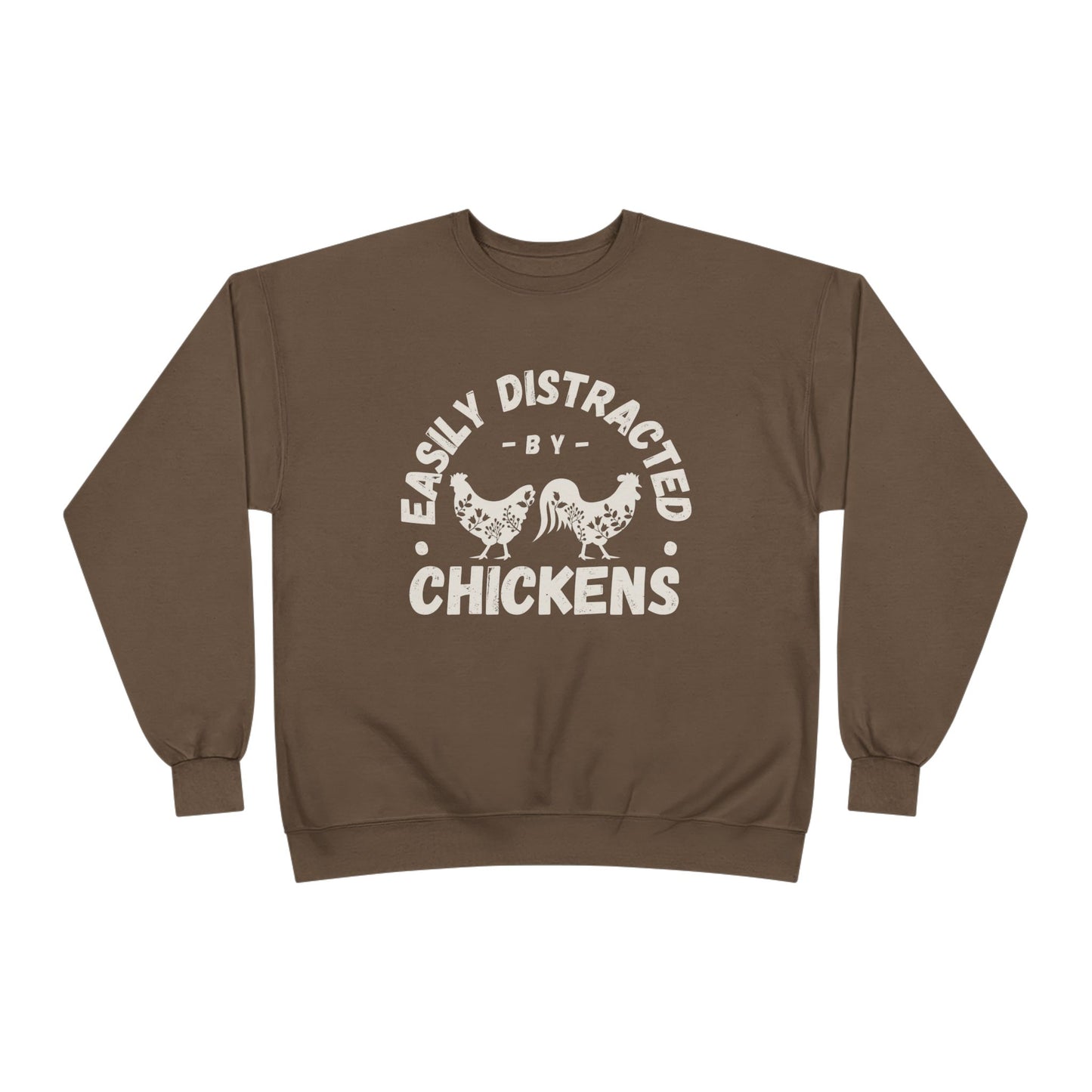 EASILY DISTRACTED BY CHICKENS Crewneck Sweatshirt