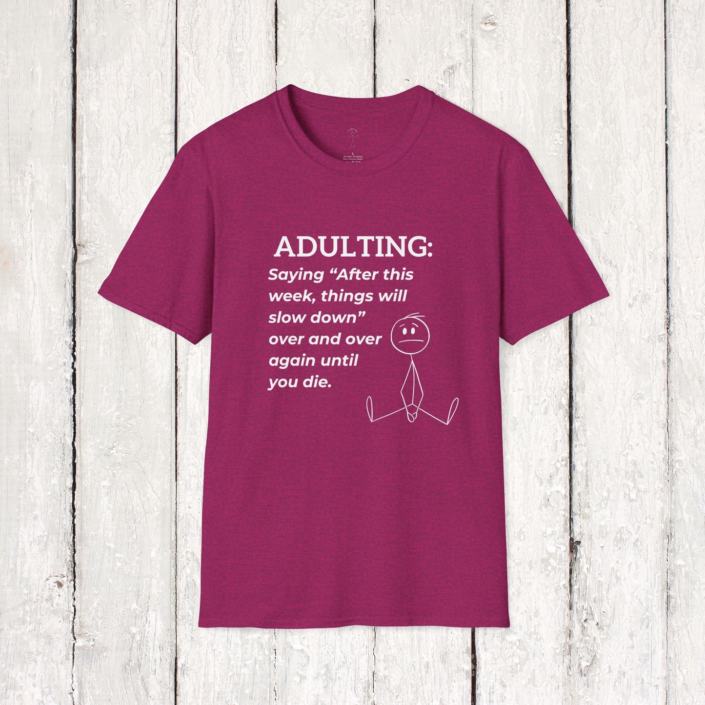 ADULTING life will calm down...Softstyle T-Shirt