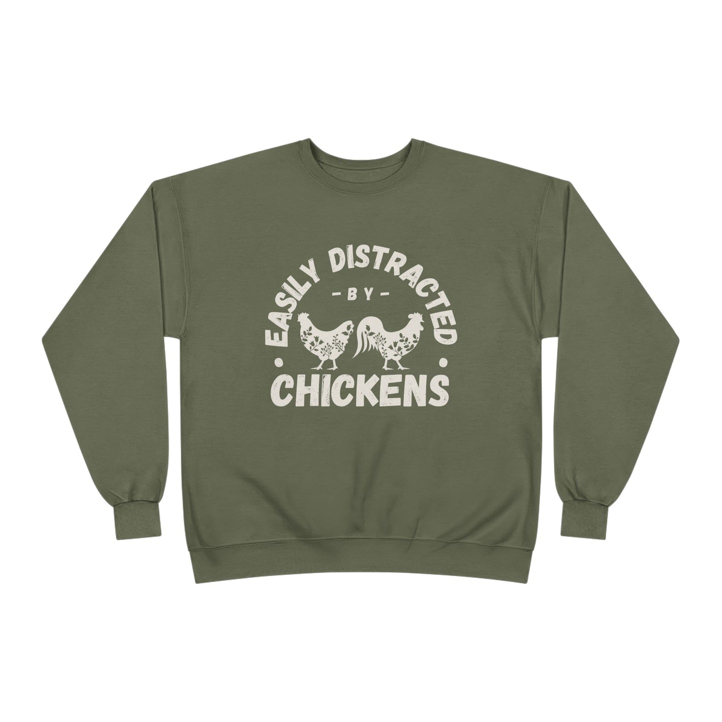 EASILY DISTRACTED BY CHICKENS Crewneck Sweatshirt