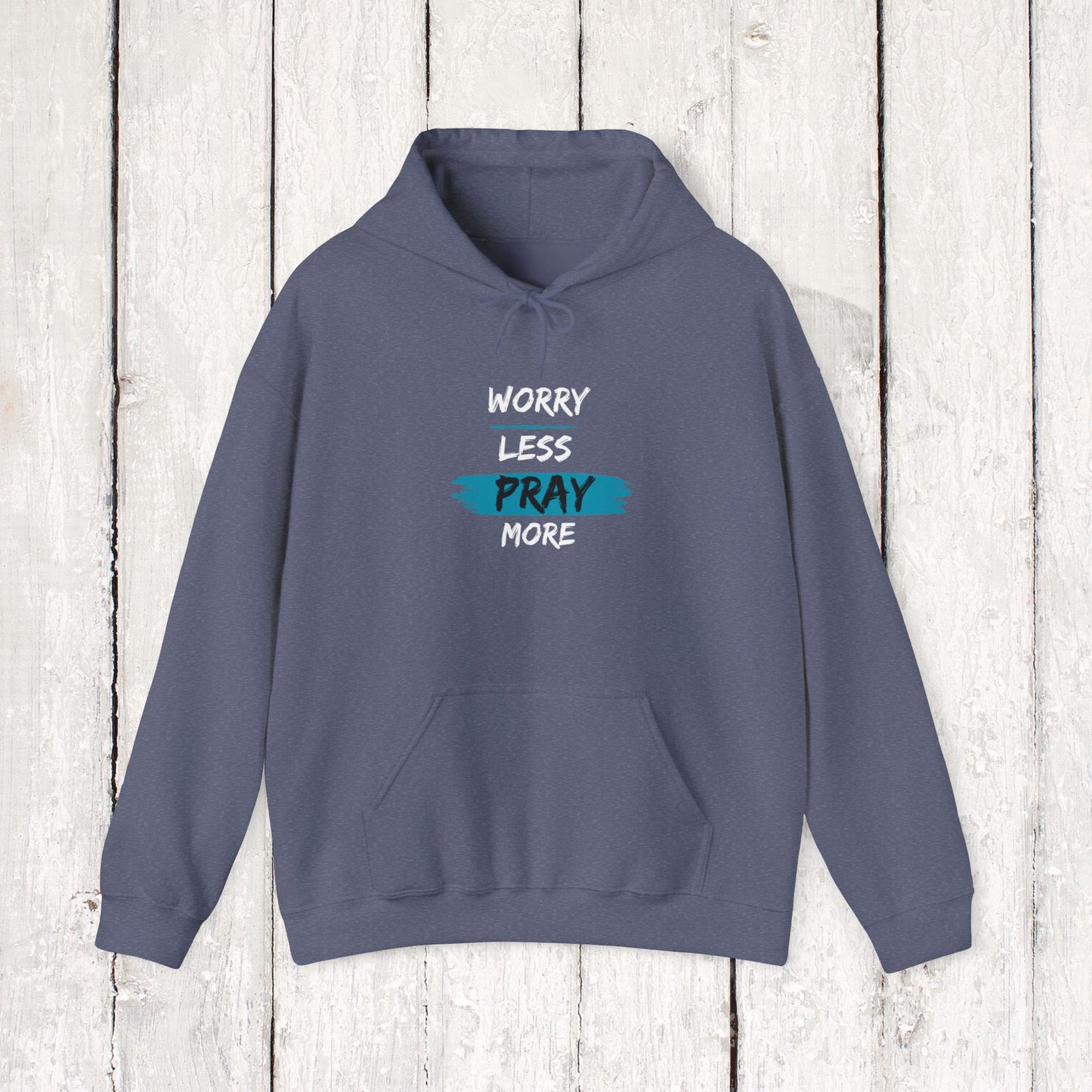 WORRY LESS PRAY MORE Heavy Blend™ Hoodie