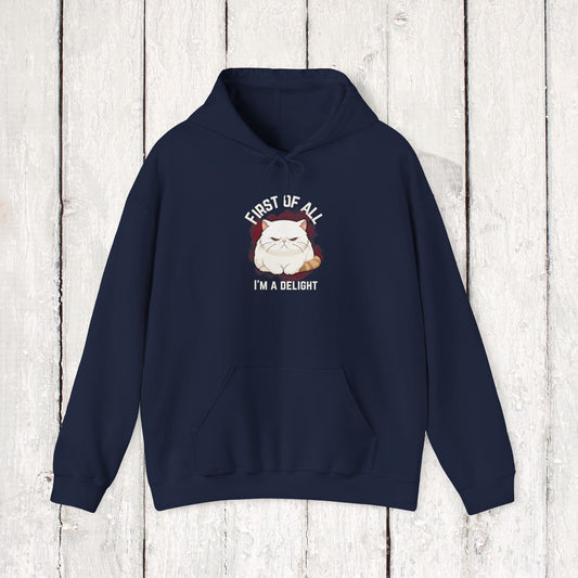 FIRST OF ALL, I'M A DELIGHT grumpy cat hoodie