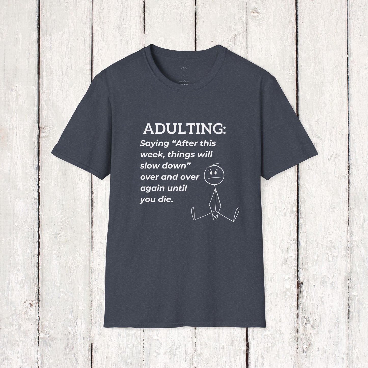 ADULTING life will calm down...Softstyle T-Shirt